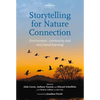 Storytelling for Nature Connection: Environment, Community and Story-Based Learning - Paperback