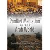 Conflict Mediation in the Arab World - Paperback