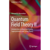 Quantum Field Theory II: Introductions to Quantum Gravity, Supersymmetry and String Theory - Hardcover