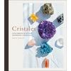 Cristales (Crystals): Guía Completa de Sus Usos, Propiedades Y Beneficios - Hardcover