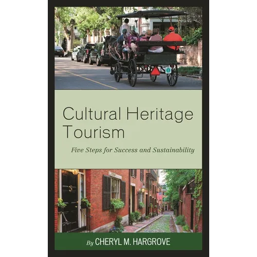 Cultural Heritage Tourism: Five Steps for Success and Sustainability - Paperback