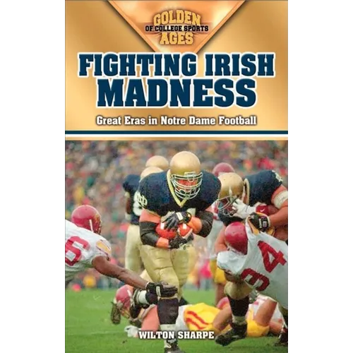 Fighting Irish Madness: Great Eras in Notre Dame Football - Paperback
