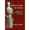 Destined to Rule the Schools: Women and the Superintendency, 1873-1995 - Paperback