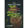 The Miracle Tree: Exploring the nutritional and medicinal benefits of moringa - Paperback