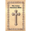 The Arian Christian Bible - Paperback