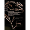 Osteology of Deinonychus Antirrhopus, an Unusual Theropod from the Lower Cretaceous of Montana: Bulletin 30 - Paperback