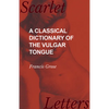 A Classical Dictionary of the Vulgar Tongue - Paperback