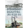 Steamboat Disasters of the Lower Missouri River - Hardcover