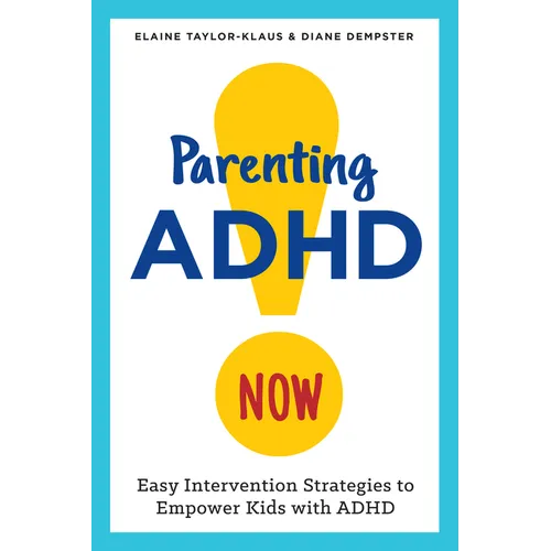 Parenting ADHD Now!: Easy Intervention Strategies to Empower Kids with ADHD - Paperback