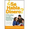 ¿Se Habla Dinero?: The Everyday Guide to Financial Success - Paperback