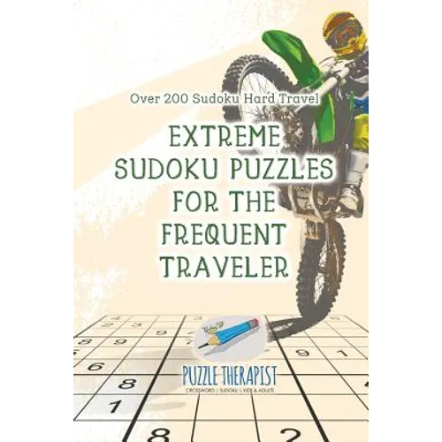 Extreme Sudoku Puzzles for the Frequent Traveler Over 200 Sudoku Hard Travel - Paperback