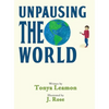 Unpausing the World - Hardcover