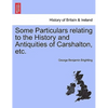 Some Particulars Relating to the History and Antiquities of Carshalton, Etc. - Paperback