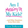 Am I Messing Up My Kids? (Expanded) - Paperback