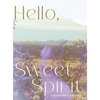 Hello, Sweet Spirit: The Journey to Self - Hardcover