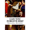 Can You Forgive Her? - Paperback