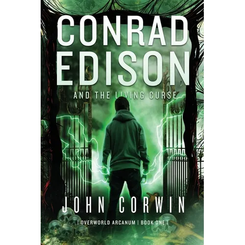 Conrad Edison and the Living Curse: Overworld Arcanum Book One - Paperback