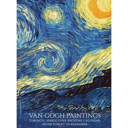 Birthday Calendar: Van Gogh Paintings Hardcover Monthly Daily Desk Diary Organizer for Birthdays, Important Dates, Anniversaries, Special Days - Hardcover