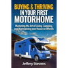 Buying & Thriving In Your First Motorhome: Mastering the Art of Living, Camping, and Maintaining Your House on Wheels - Paperback