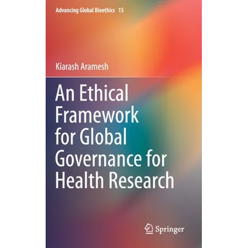An Ethical Framework for Global Governance for Health Research - Hardcover