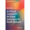 An Ethical Framework for Global Governance for Health Research - Hardcover