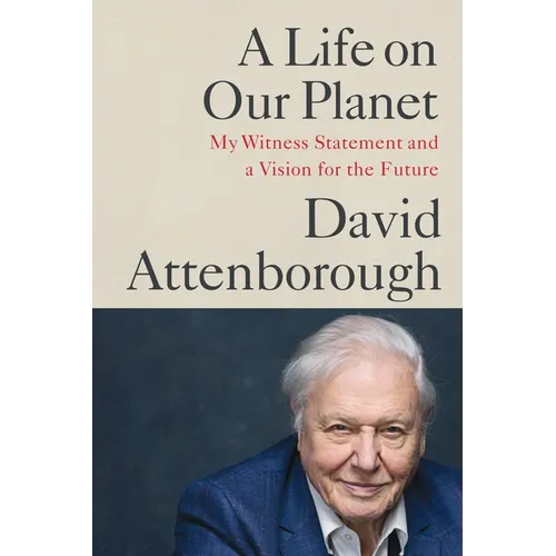 A Life on Our Planet: My Witness Statement and a Vision for the Future - Paperback