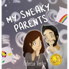 My Sneaky Parents - Hardcover