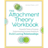 The Attachment Theory Workbook: Powerful Tools to Promote Understanding, Increase Stability, and Build Lasting Relationships - Paperback
