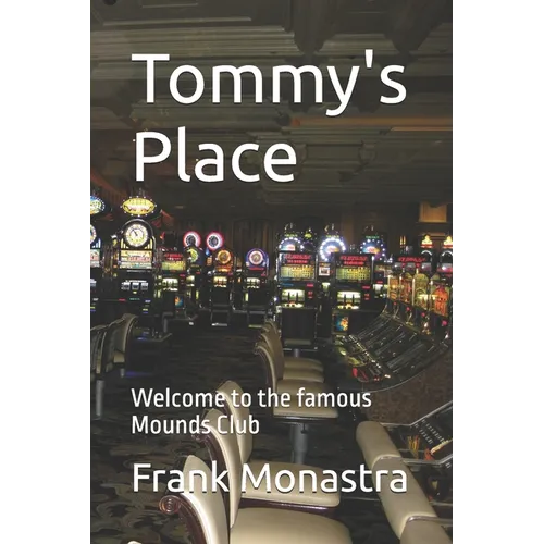 Tommy's Place: Welcome to the famous Mounds Club - Paperback