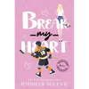 Break my Heart: An Enemies-to-Lovers Coach's Daughter Sports Romance - Paperback
