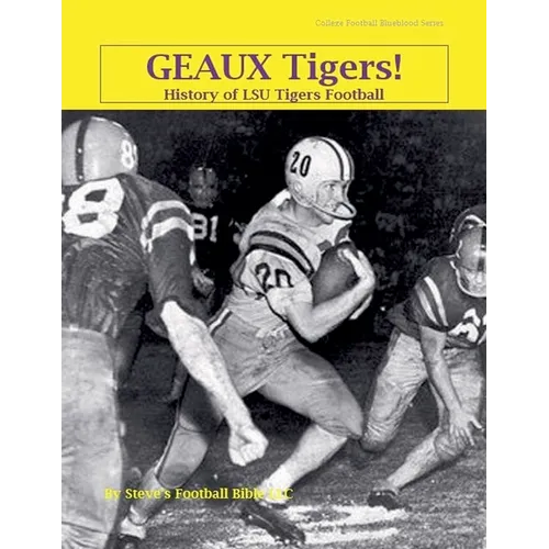 Geaux Tigers! History of LSU Tigers Football - Paperback