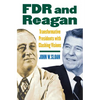 FDR and Reagan: Transformative Presidents with Clashing Visions - Hardcover