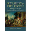 Sovereign of a Free People: Lincoln, Slavery, and Majority Rule - Hardcover