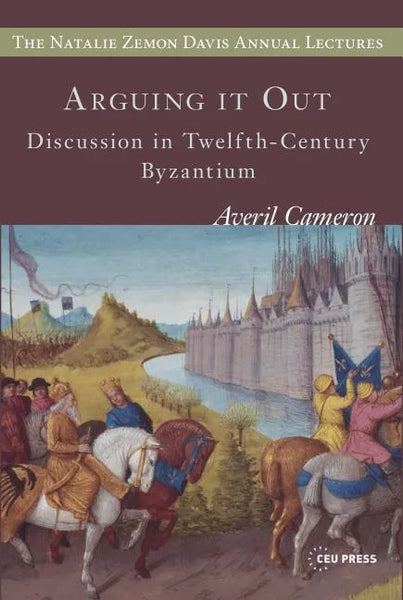 Arguing it Out: Discussion in Twelfth-Century Byzantium - Paperback