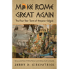 Make Rome Great Again: An Inaccurate Novel of Political Plunder, Lavish Lifestyle, Incest and Insanity - Paperback