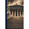 Intimate Things - Hardcover