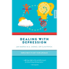 Dealing with Depression: Simple Ways to Get Your Life Back - Paperback