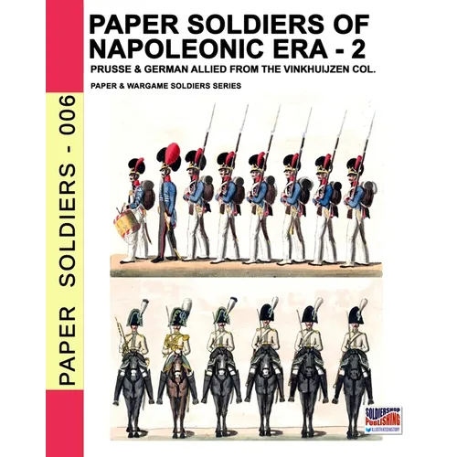 Paper soldiers of Napoleonic era -2: Prusse & German allied from the Vinkhuijzen col. - Paperback