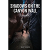 Shadows on the Canyon Wall - Paperback