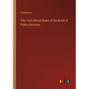 Fifty-Third Annual Report of the Board of Public Education - Paperback