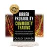 Higher Probability Commodity Trading: A Comprehensive Guide to Commodity Market Analysis, Strategy Development, and Risk Management Techniques Aimed a - Paperback