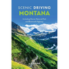 Scenic Driving Montana: Including Glacier National Park and Beartooth Highway - Paperback
