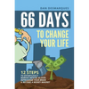 66 Days to Change Your Life: 12 Steps to Effortlessly Remove Mental Blocks, Reprogram Your Brain and Become a Money Magnet - Paperback