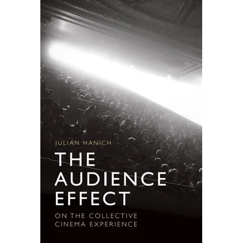 The Audience Effect: On the Collective Cinema Experience - Paperback
