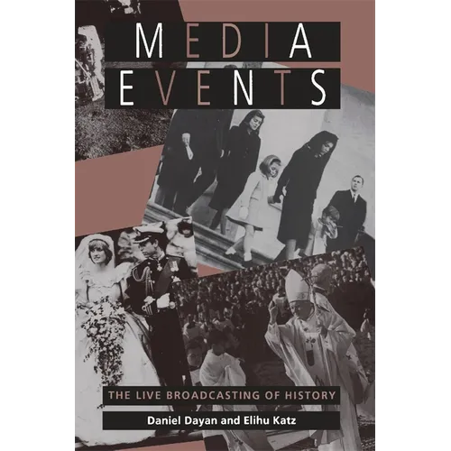 Media Events: The Live Broadcasting of History - Paperback