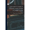 Stuart's Fancy Drinks and how to mix Them - Hardcover