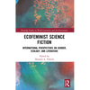 Ecofeminist Science Fiction: International Perspectives on Gender, Ecology, and Literature - Paperback