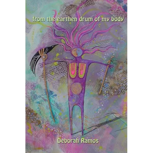 from the earthen drum of my body - Paperback