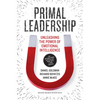 Primal Leadership: Unleashing the Power of Emotional Intelligence - Hardcover