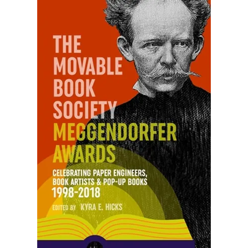 The Movable Book Society Meggendorfer Awards: Celebrating Paper Engineers, Book Artists & Pop-Up Books 1998-2018 - Paperback
